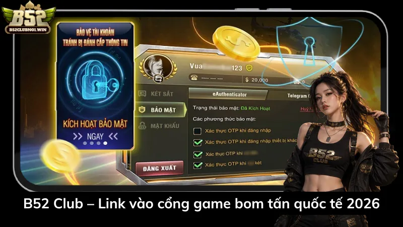 B52 Club – Link vào cổng game bom tấn quốc tế 2026