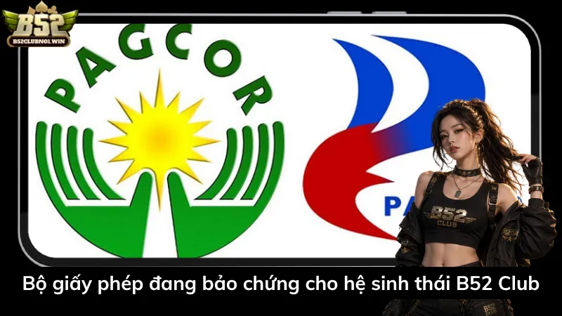Bộ giấy phép đang bảo chứng cho hệ sinh thái B52 Club
