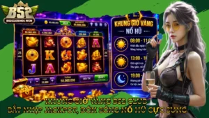 Khung Giờ Vàng B52 Club – Bắt Nhịp Jackpot, Đón Sóng Nổ Hũ Cực Sung
