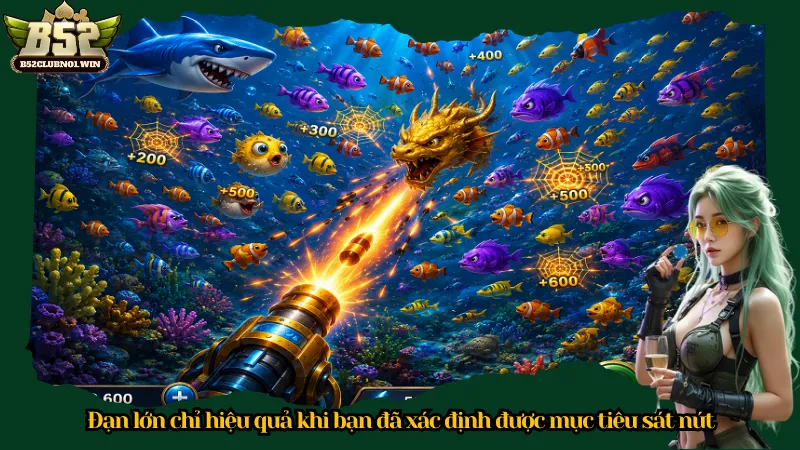 Đạn lớn chỉ hiệu quả khi bạn đã xác định được mục tiêu sát nút